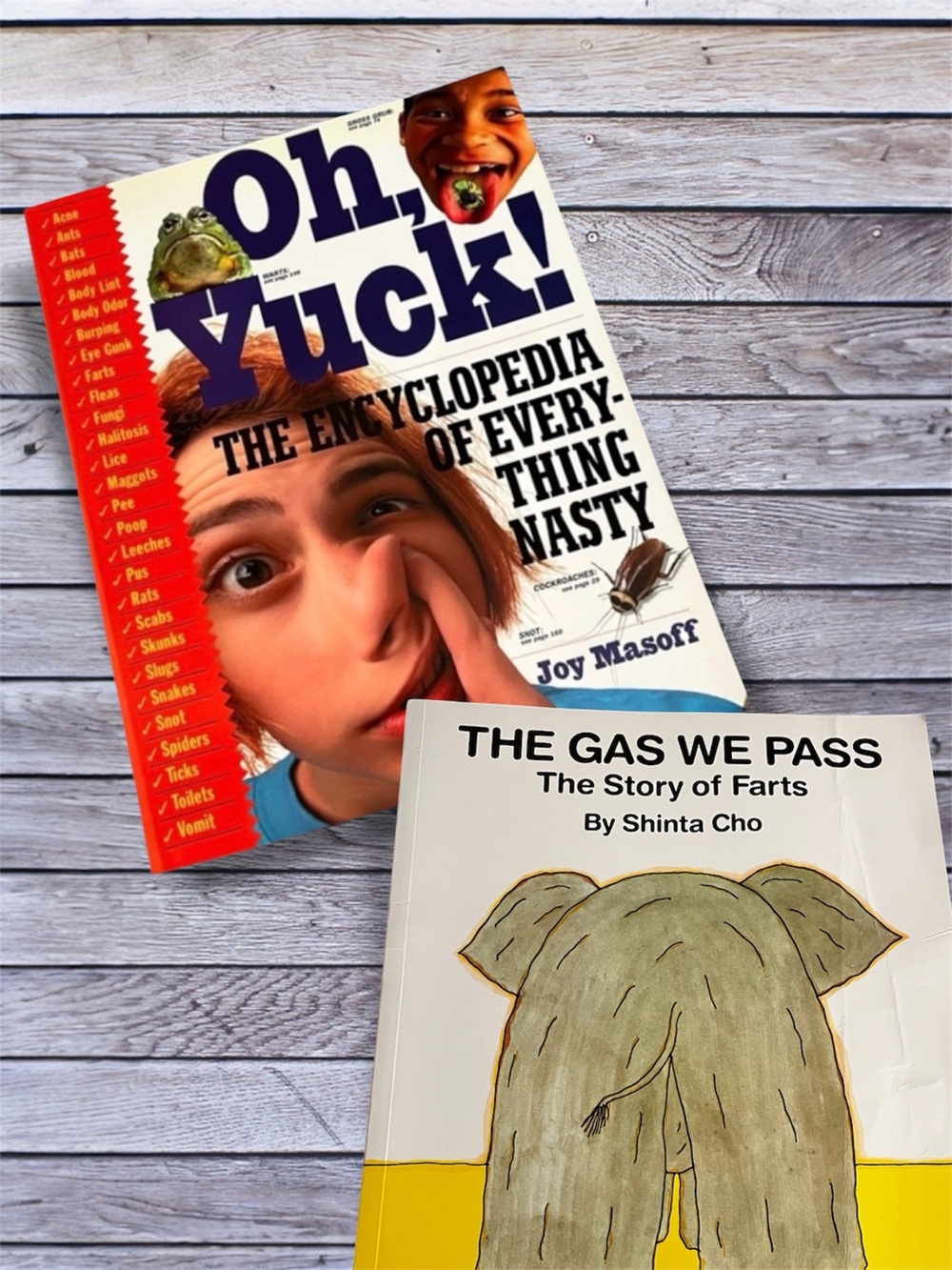 Oh, yuck! The encyclopedia of everything nasty & The Gas We Pass